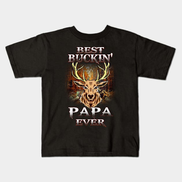 Best Buckin Papa Ever Father' s day Kids T-Shirt by Emart